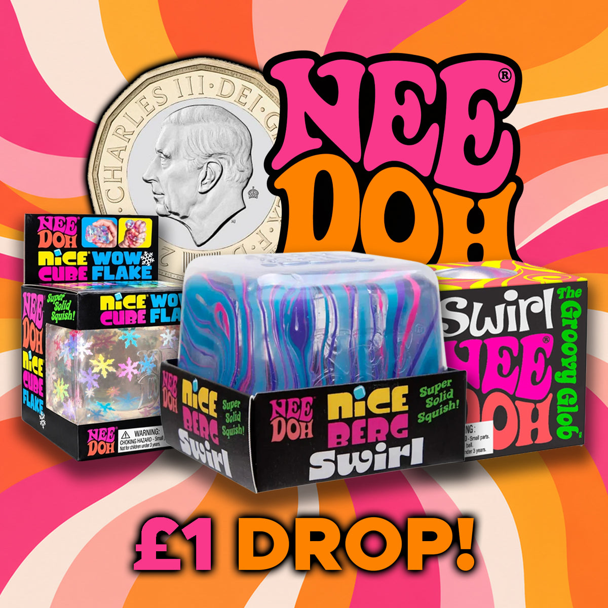 NeeDoh £1 DROP!